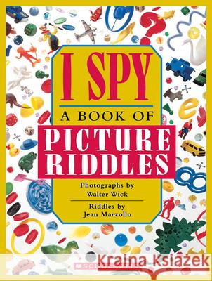 I Spy: A Book of Picture Riddles Walter Wick Carol D. Carson Walter Wick 9780590450874 Scholastic
