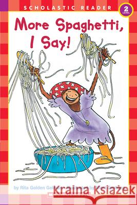 Scholastic Reader Level 2: More Spaghetti, I Say! Rita Golden Gelman Mort Gerberg 9780590457835 Scholastic