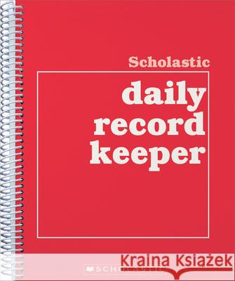 Scholastic Daily Record Keeper Scholastic Books 9780590490689 Scholastic