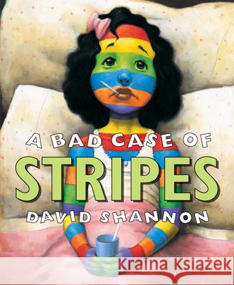 A Bad Case of Stripes David Shannon David Shannon 9780590929974 Blue Sky Press (AZ)