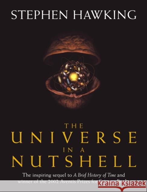 The Universe In A Nutshell: the beautifully illustrated follow up to Professor Stephen Hawking’s bestselling masterpiece A Brief History of Time Stephen Hawking 9780593048153 BANTAM BOOKS