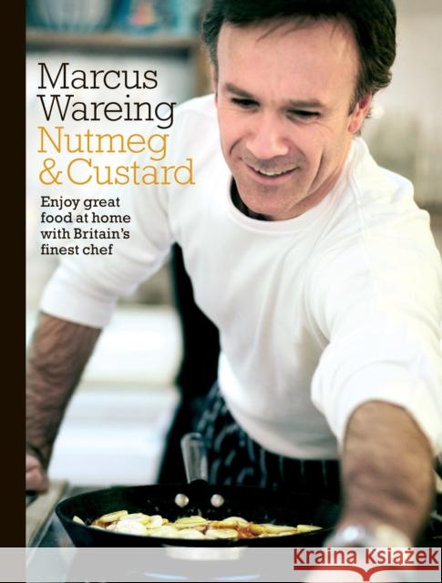 Nutmeg and Custard Marcus Wareing 9780593075395