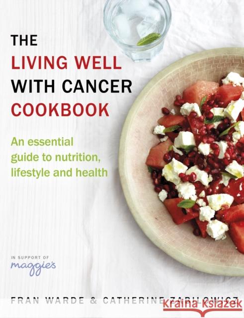 Living Well with Cancer Cookbook Fran Warde 9780593075753