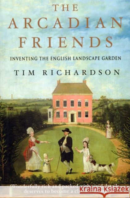 The Arcadian Friends Tim Richardson 9780593076019 Transworld Publishers Ltd