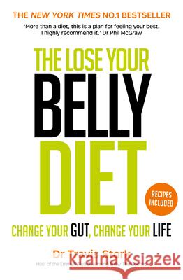 The Lose Your Belly Diet: Change Your Gut, Change Your Life Dr Travis Stork 9780593079317