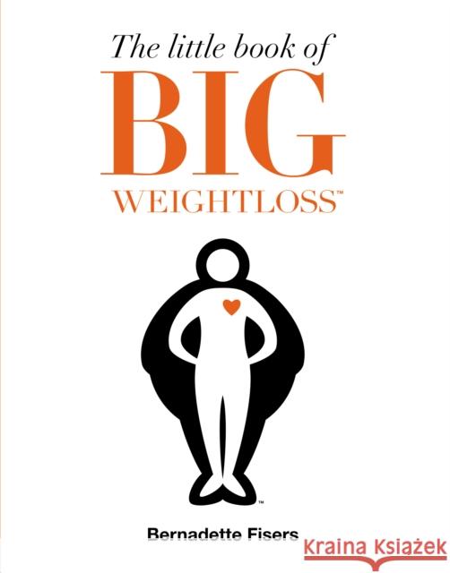 The Little Book of Big Weightloss Fisers, Bernadette 9780593079423