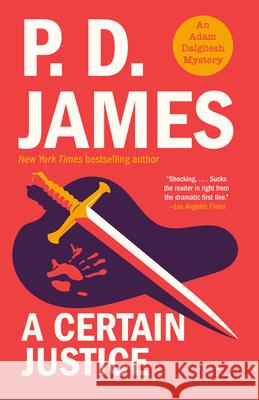 A Certain Justice: An Adam Dalgliesh Mystery James, P. D. 9780593080986 Vintage