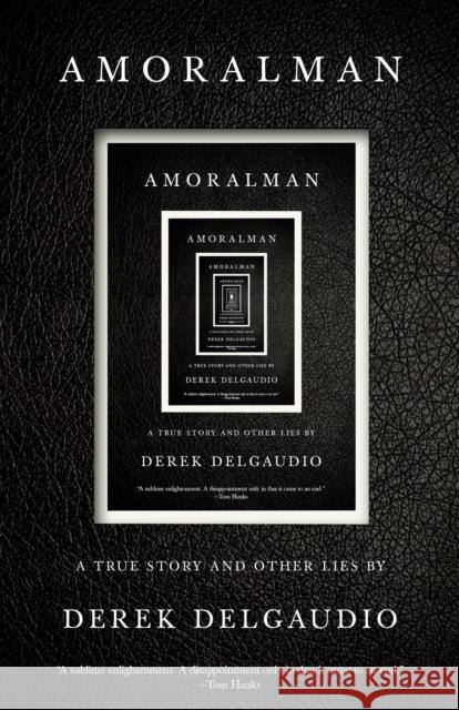 AMORALMAN: A True Story and Other Lies Derek DelGaudio 9780593081112 Vintage