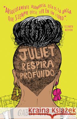 Juliet Respira Profundo / Juliet Takes a Breath Rivera, Gabby 9780593081280