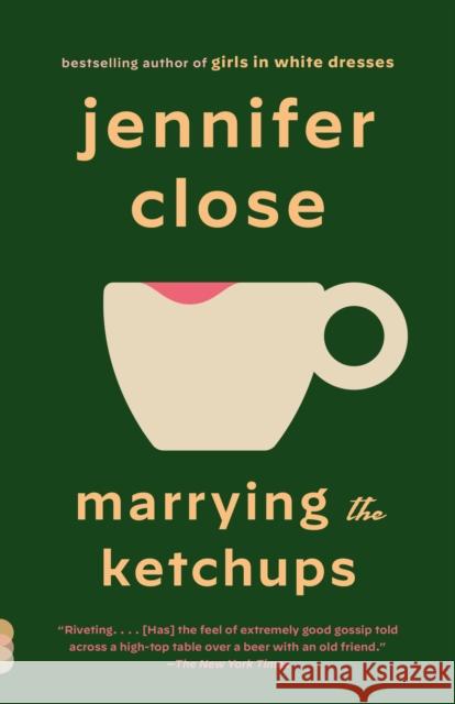 Marrying the Ketchups Close, Jennifer 9780593081389