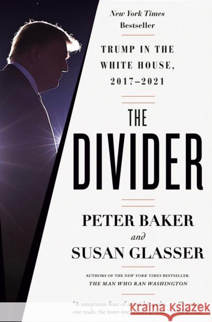 The Divider: Trump in the White House, 2017-2021 Susan Glasser 9780593082966 Random House USA Inc