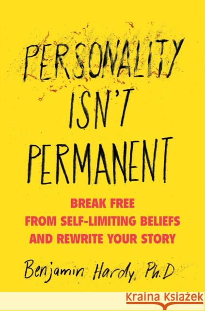 Personality Isn't Permanent Benjamin, Dr. Hardy 9780593083314 Penguin Putnam Inc