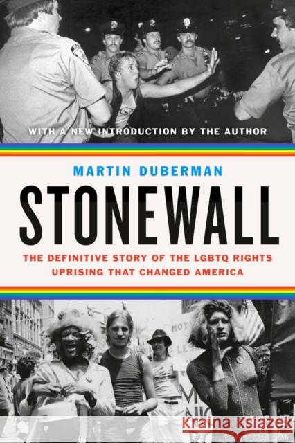 Stonewall: The Definitive Story of the LGBTQ Rights Uprising That Changed America Duberman, Martin 9780593083987