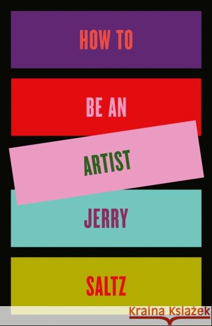 How to Be an Artist Jerry Saltz 9780593086469