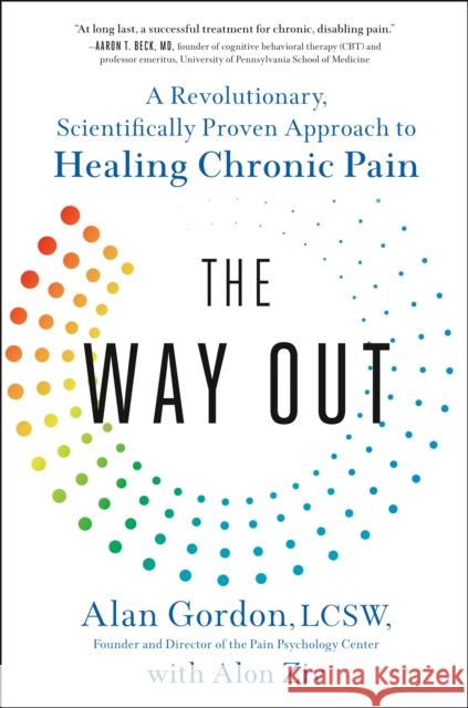 The Way Out: A Revolutionary, Scientifically Proven Approach to Healing Chronic Pain Alon Ziv 9780593086834