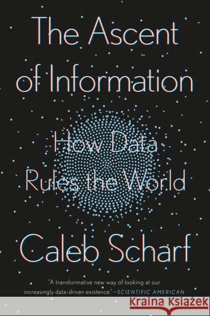 The Ascent of Information Caleb Scharf 9780593087251 Penguin Putnam Inc