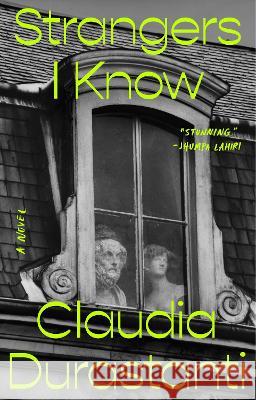 Strangers I Know Claudia Durastanti Elizabeth Harris 9780593087954 Riverhead Books