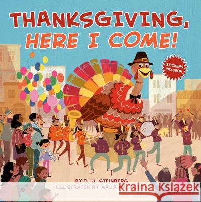 Thanksgiving, Here I Come! D. J. Steinberg Sara Palacios 9780593094228 Grosset & Dunlap