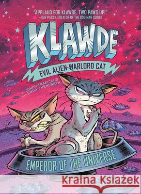 Klawde: Evil Alien Warlord Cat: Emperor of the Universe #5 Johnny Marciano Emily Chenoweth Robb Mommaerts 9780593096222