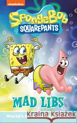 Spongebob Squarepants Mad Libs: World's Greatest Word Game Degennaro, Gabriella 9780593096277 Mad Libs