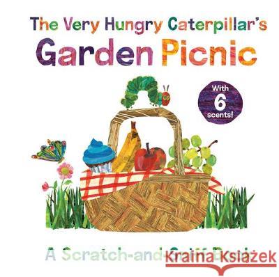 The Very Hungry Caterpillar's Garden Picnic: A Scratch-And-Sniff Book Eric Carle Eric Carle 9780593097045 World of Eric Carle