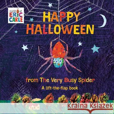 Happy Halloween from the Very Busy Spider: A Lift-The-Flap Book Eric Carle Eric Carle 9780593097106 World of Eric Carle