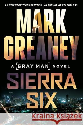 Sierra Six Mark Greaney 9780593099018 Berkley Books