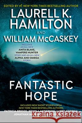 Fantastic Hope Laurell K. Hamilton William McCaskey Laurell K. Hamilton 9780593099209