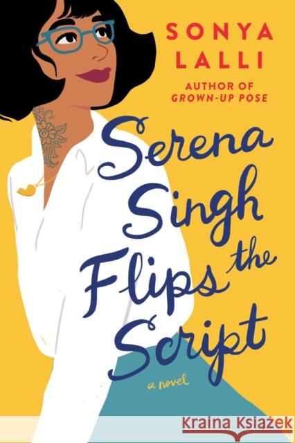 Serena Singh Flips the Script Sonya Lalli 9780593100936