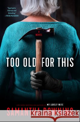 Too Old for This Samantha Downing 9780593101032