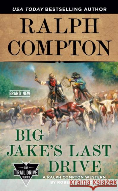 Ralph Compton Big Jake's Last Drive Robert J. Randisi Ralph Compton 9780593102244 Berkley Books
