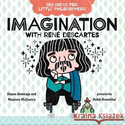 Imagination with René Descartes Armitage, Duane 9780593108789 G.P. Putnam's Sons Books for Young Readers