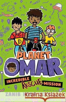 Planet Omar: Incredible Rescue Mission Zanib Mian Nasaya Mafaridik 9780593109274