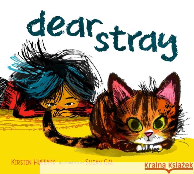 Dear Stray Kirsten Hubbard Susan Gal 9780593110003