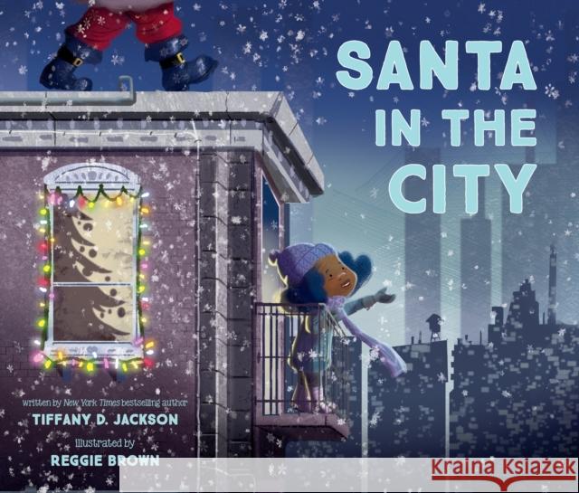 Santa in the City Tiffany D. Jackson Reggie Brown 9780593110256