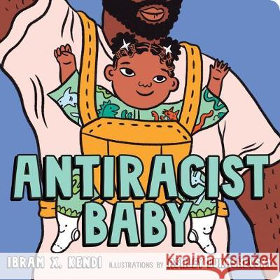 Antiracist Baby Board Book Kendi, Ibram X. 9780593110416 Kokila