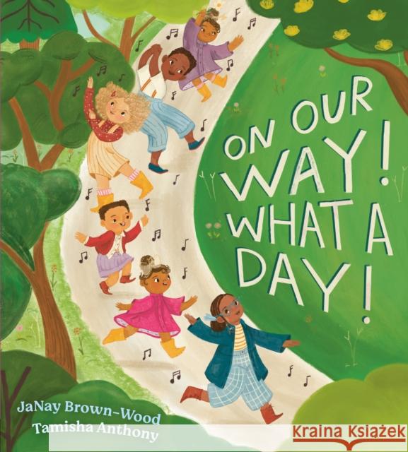 On Our Way! What a Day! Janay Brown-Wood Tamisha Anthony 9780593110751 Nancy Paulsen Books