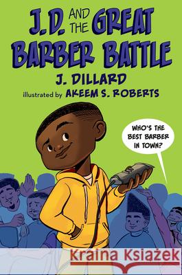 J.D. and the Great Barber Battle J. Dillard Akeem S. Roberts 9780593111529