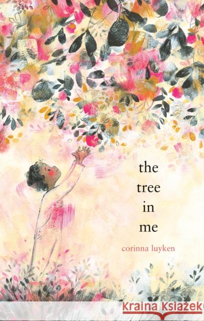 The Tree in Me Corinna Luyken 9780593112595 Dial Books