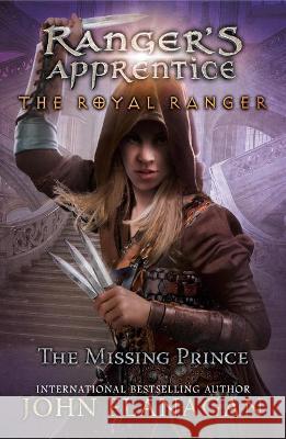 The Royal Ranger: The Missing Prince John F. Flanagan 9780593113462 Philomel Books