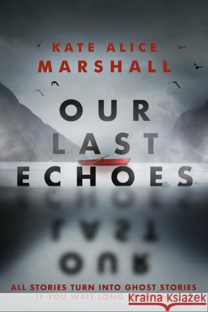 Our Last Echoes Kate Alice Marshall 9780593113622