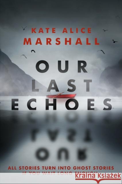 Our Last Echoes Kate Alice Marshall 9780593113646