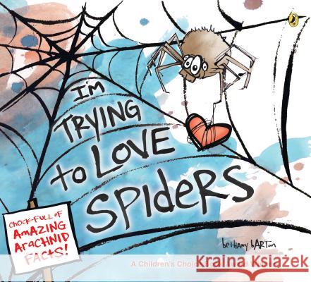 I'm Trying to Love Spiders Bethany Barton Bethany Barton 9780593113714 Puffin Books