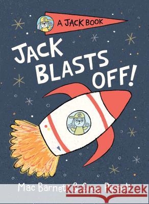 Jack Blasts Off Mac Barnett Greg Pizzoli 9780593113851 Viking Books for Young Readers