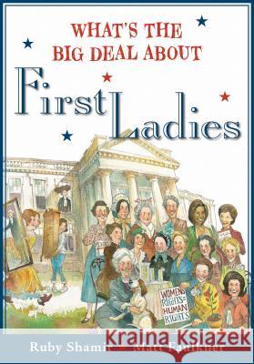 What's the Big Deal about First Ladies Ruby Shamir Matt Faulkner 9780593114834 Puffin Books