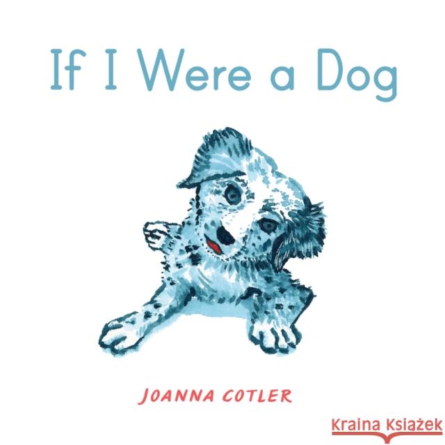 If I Were a Dog Joanna Cotler 9780593116104