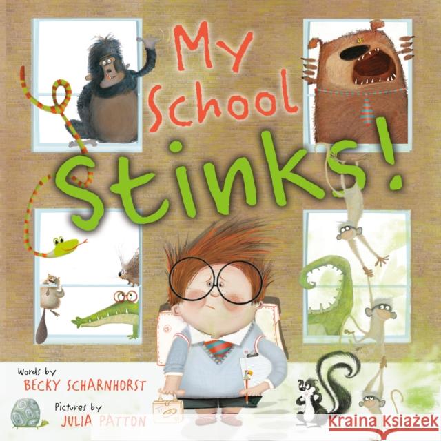 My School Stinks! Becky Scharnhorst Julia Patton 9780593116524
