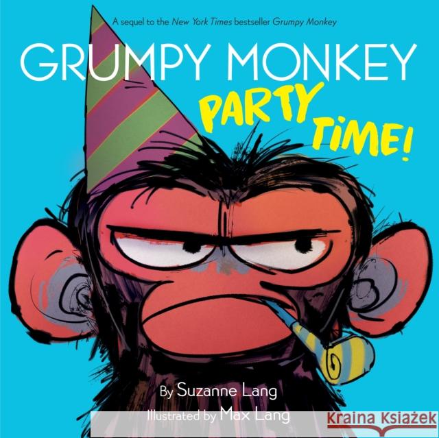 Grumpy Monkey Party Time! Suzanne Lang Max Lang 9780593118627 Random House Books for Young Readers