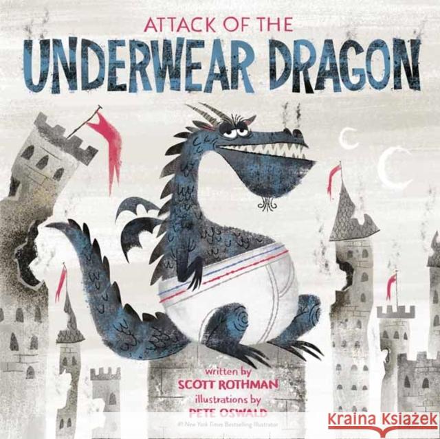Attack of the Underwear Dragon Scott Rothman Pete Oswald 9780593119891 Random House Books for Young Readers