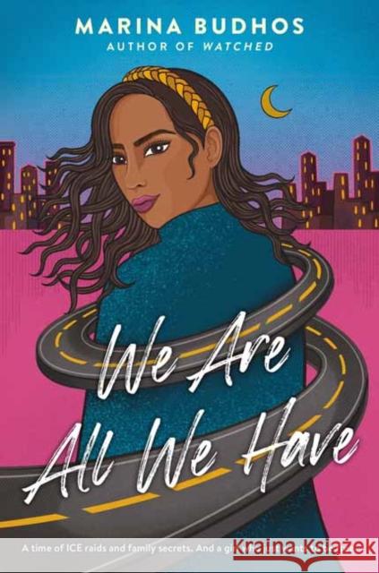 We Are All We Have Marina Budhos 9780593120200 Wendy Lamb Books